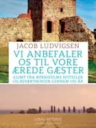Vi anbefaler os til vore ærede gæster. Glimt fra Bornholms hoteller og beværtninger gennem 100 år af Jacob Ludvigsen