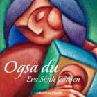 Også du af Eva Sloth Carlsen