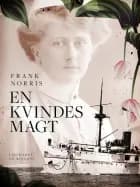 En kvindes magt af Frank Norris