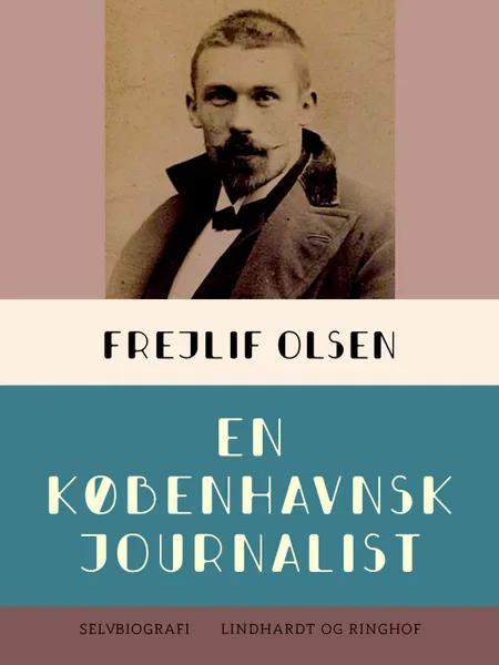 En københavnsk journalist af Frejlif Olsen