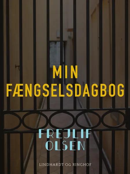 Min fængselsdagbog af Frejlif Olsen