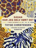 Sådan har jeg selv hørt det af Thyge Christensen