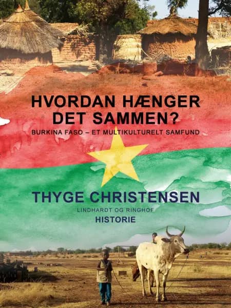 Hvordan hænger det sammen? Burkina Faso - et multikulturelt samfund af Thyge Christensen