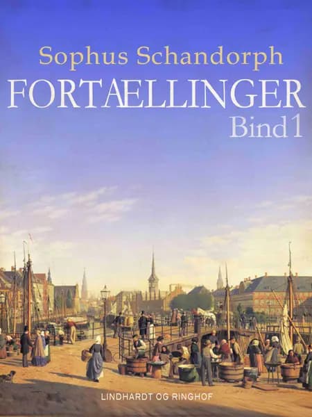 Fortællinger. Bind 1 af Sophus Schandorph