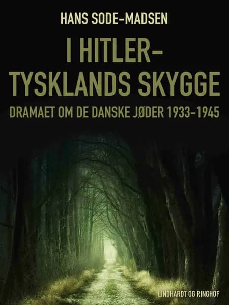 I Hitler-Tysklands skygge. Dramaet om de danske jøder 1933-1945 af Hans Sode-Madsen