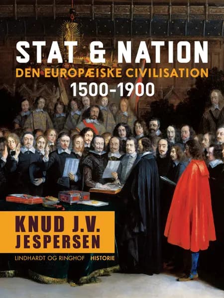Stat & nation. Den europæiske civilisation 1500-1900 af Knud J.v. Jespersen