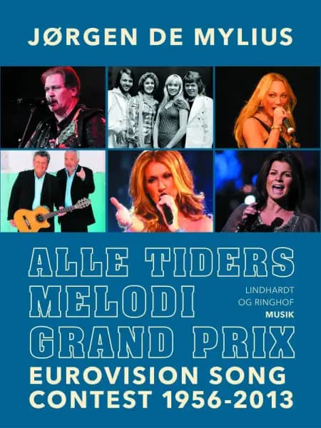 Alle tiders Melodi Grand Prix. Eurovision Song Contest 1956-2013 af Jørgen de Mylius