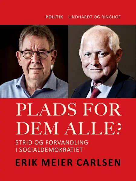 Plads for dem alle? Strid og forvandling i Socialdemokratiet af Erik Meier Carlsen