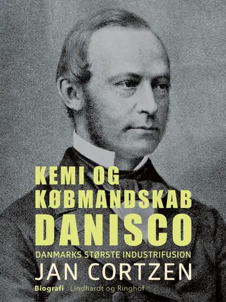 Kemi og købmandskab. Danisco - Danmarks største industrifusion af Jan Cortzen