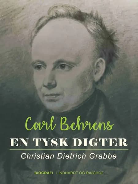En tysk digter. Christian Dietrich Grabbe af Carl Behrens