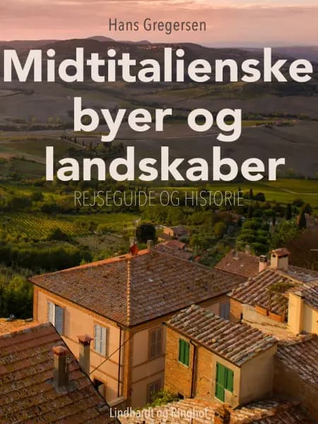 Midtitalienske byer og landskaber af Hans Gregersen