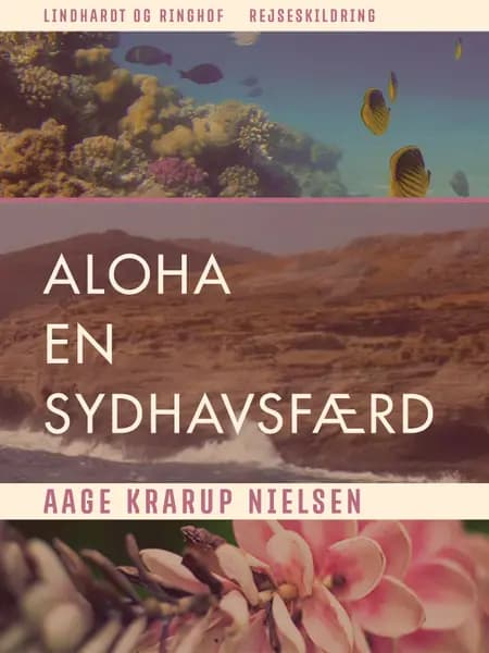 Aloha. En sydhavsfærd af Aage Krarup Nielsen