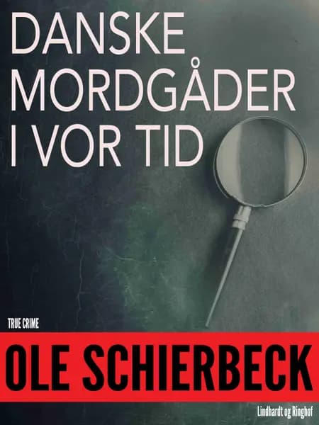 Danske mordgåder fra vor tid af Ole Schierbeck