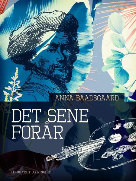 Det sene forår af Anna Baadsgaard