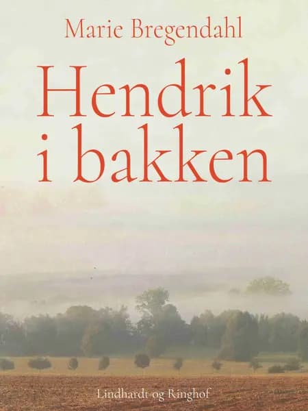 Hendrik i Bakken af Marie Bregendahl