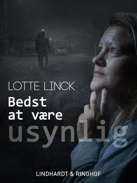 Bedst at være usynlig af Lotte Linck