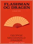 Flashman og dragen af George MacDonald Fraser