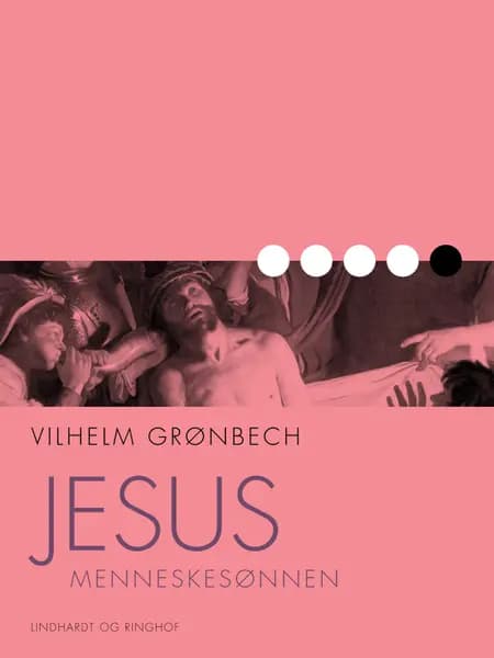 Jesus, Menneskesønnen af Vilhelm Grønbech