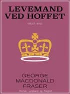 Levemand ved hoffet af George MacDonald Fraser