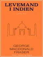 Levemand i Indien af George MacDonald Fraser