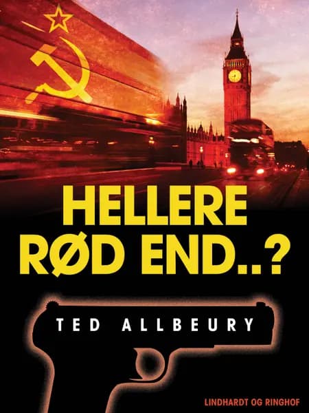 Hellere rød end ...? af Ted Allbeury