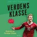 Verdensklasse - Historien om Christian Eriksen af Anne-Sofie Storm Wesche