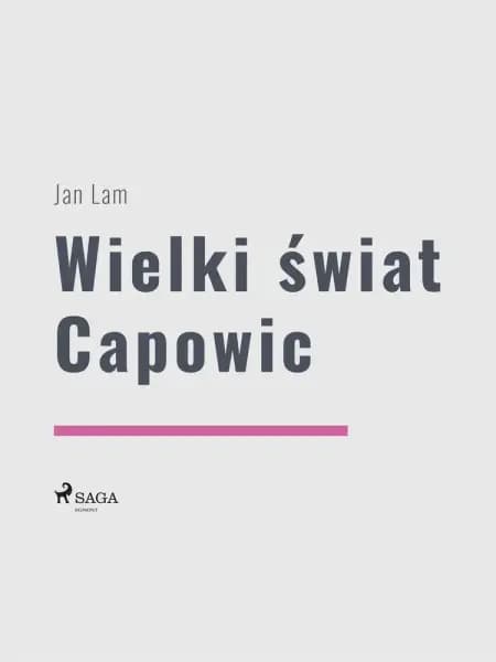 Wielki świat Capowic af Jan Lam