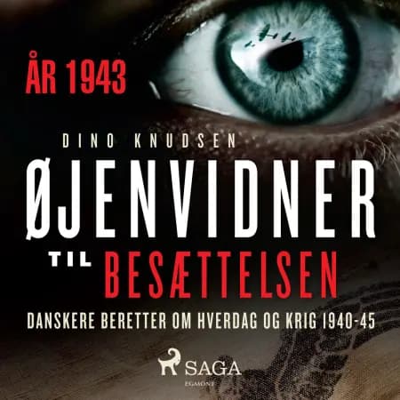 Øjenvidner til besættelsen - år 1943 af Dino Knudsen