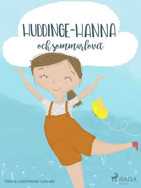 Huddinge-Hanna och sommarlovet af Tomas Lagermand Lundme