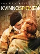 Kvinnospionen af Jan Eric Arvastson