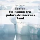 Ivalu: En roman fra polareskimoernes land af Peter Freuchen