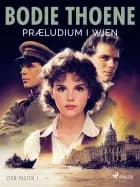 Præludium i Wien af Bodie Thoene