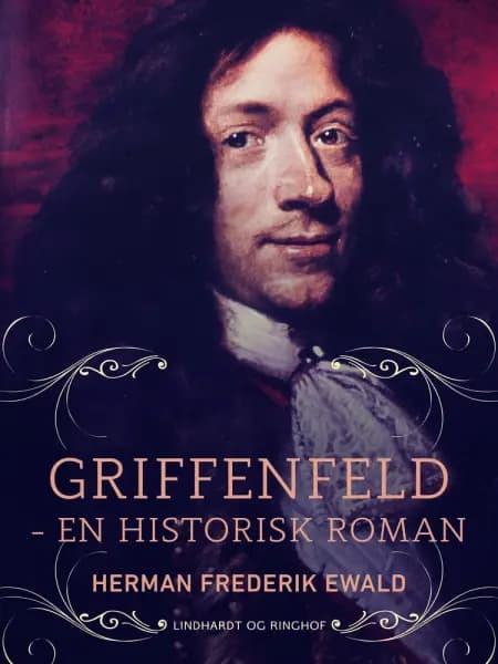 Griffenfeld - en historisk roman af Herman Frederik Ewald