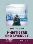 Mægtigere end sværdet af Jeffrey Archer