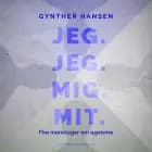 Jeg. Jeg. Mig. Mit af Gynther Hansen