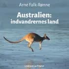Australien: indvandrernes land af Arne Falk-Rønne