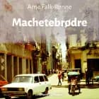 Machetebrødre af Arne Falk-Rønne