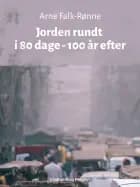 Jorden rundt i 80 dage - 100 år efter af Arne Falk-Rønne