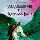 Abrahams vej til Kanaáns land af Arne Falk-Rønne
