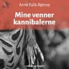 Mine venner kannibalerne af Arne Falk-Rønne