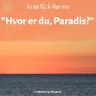 ''Hvor er du, Paradis?'' af Arne Falk-Rønne