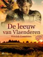 De leeuw van Vlaenderen af Hendrik Conscience