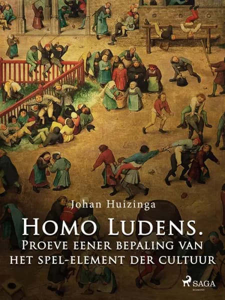 Homo Ludens. Proeve eener bepaling van het spel-element der cultuur af Johan Huizinga
