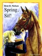 Spring, Sif! af Bent B. Nielsen