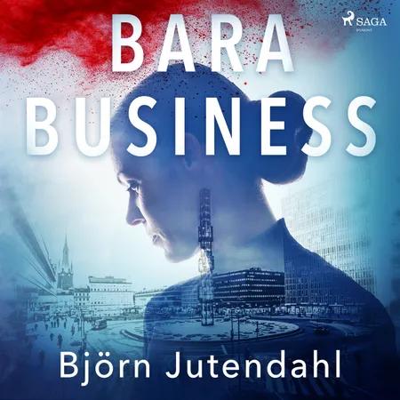Bara business af Björn Jutendahl