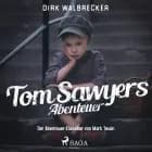 Tom Sawyers Abenteuer - der Abenteuer-Klassiker von Mark Twain af Dirk Walbrecker