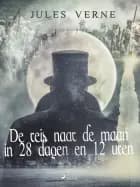 De reis naar de maan in 28 dagen en 12 uren af Jules Verne