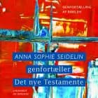 Anna Sophie Seidelin genfortæller Det nye Testamente af Anna Sophie Seidelin