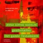 Anna Sophie Seidelin genfortæller Det gamle Testamente af Anna Sophie Seidelin