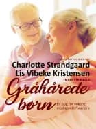 Gråhårede børn af Charlotte Strandgaard og Lis Vibeke Kristensen